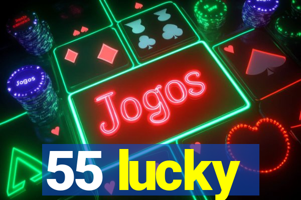 55 lucky